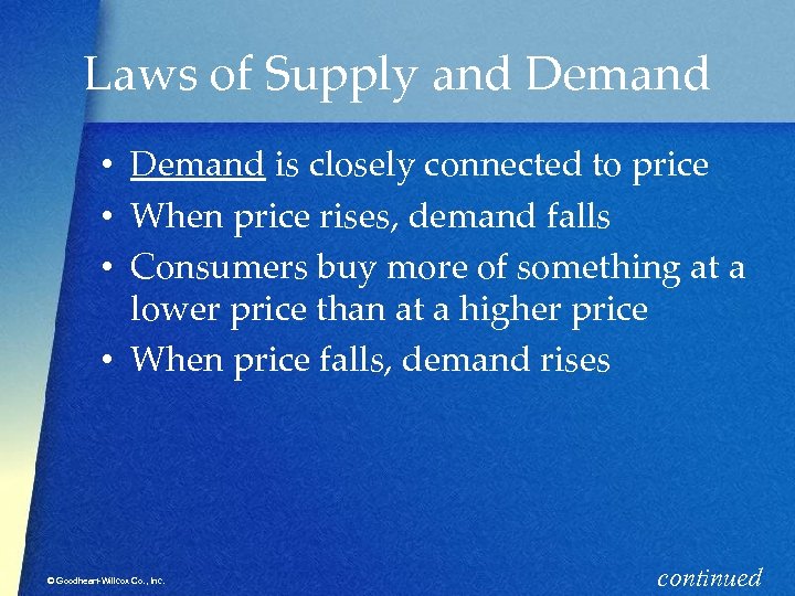 Laws of Supply and Demand • Demand is closely connected to price • When