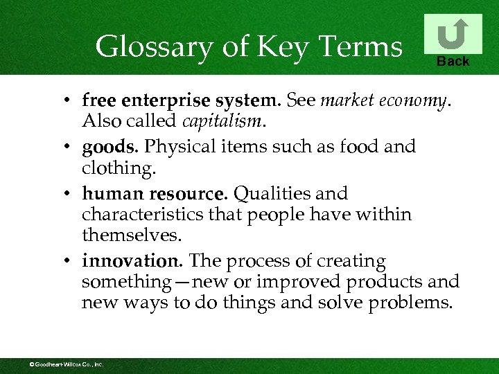 Glossary of Key Terms Back • free enterprise system. See market economy. Also called