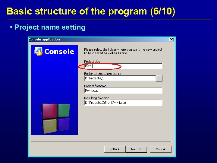 Basic structure of the program (6/10) • Project name setting 