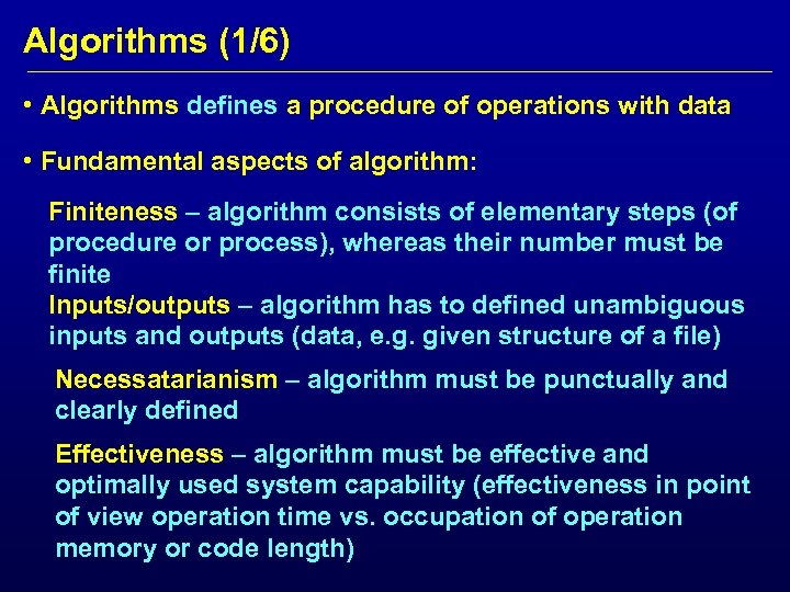 Algorithms (1/6) • Algorithms defines a procedure of operations with data • Fundamental aspects
