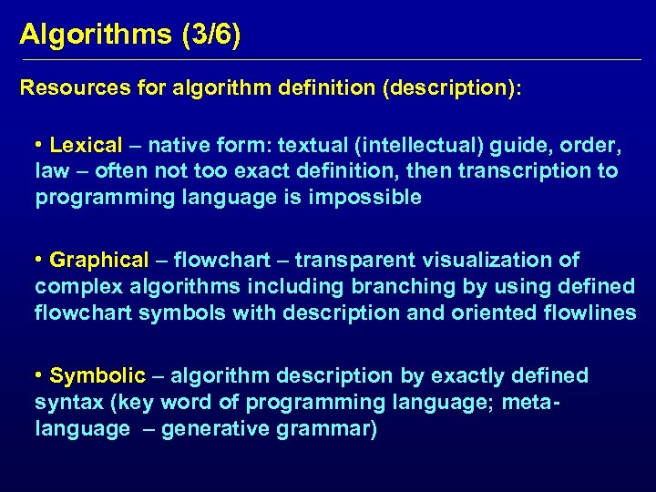 Algorithms (3/6) Resources for algorithm definition (description): • Lexical – native form: textual (intellectual)