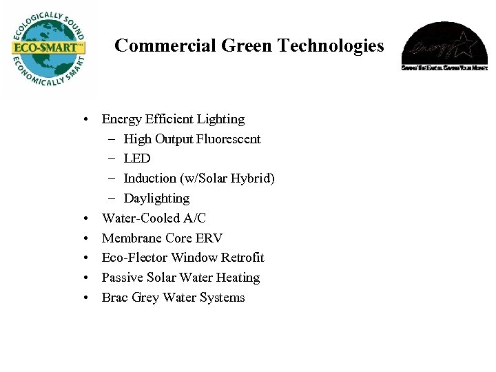 Commercial Green Technologies • Energy Efficient Lighting – High Output Fluorescent – LED –