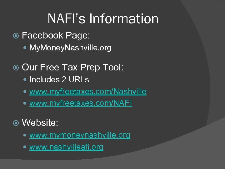 NAFI’s Information Facebook Page: My. Money. Nashville. org Our Free Tax Prep Tool: Includes