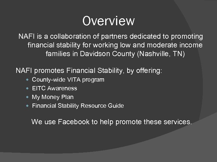 Overview NAFI is a collaboration of partners dedicated to promoting financial stability for working