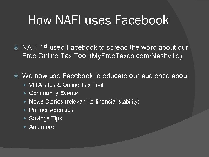 How NAFI uses Facebook NAFI 1 st used Facebook to spread the word about