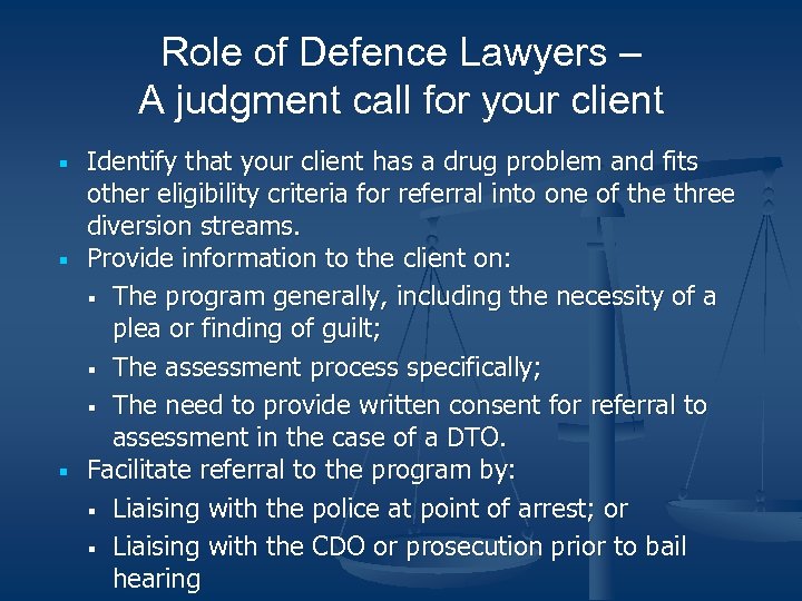 Role of Defence Lawyers – A judgment call for your client Identify that your