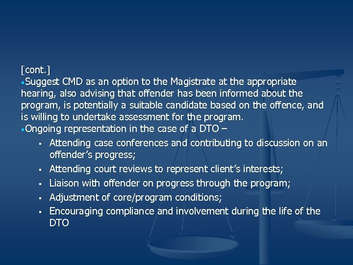 [cont. ] Suggest CMD as an option to the Magistrate at the appropriate hearing,