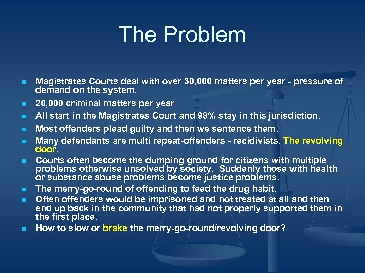 The Problem n n n n n Magistrates Courts deal with over 30, 000