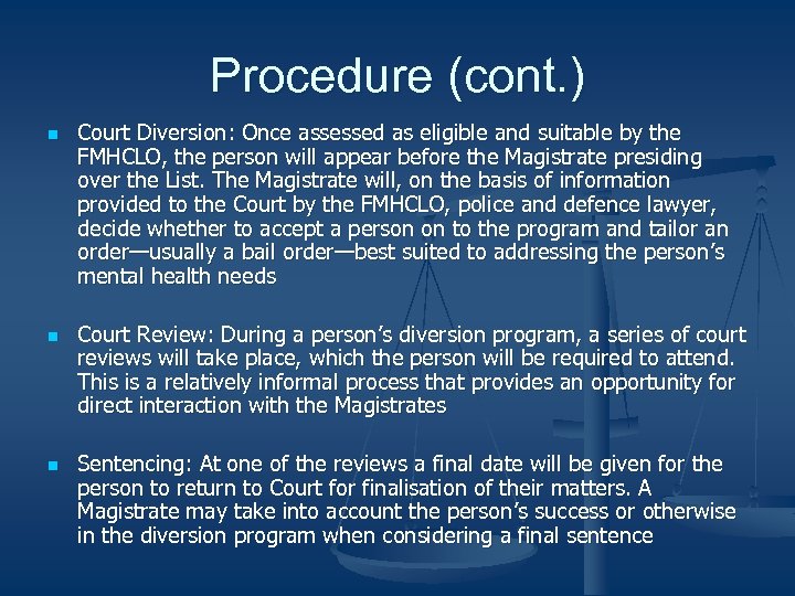 Procedure (cont. ) n n n Court Diversion: Once assessed as eligible and suitable