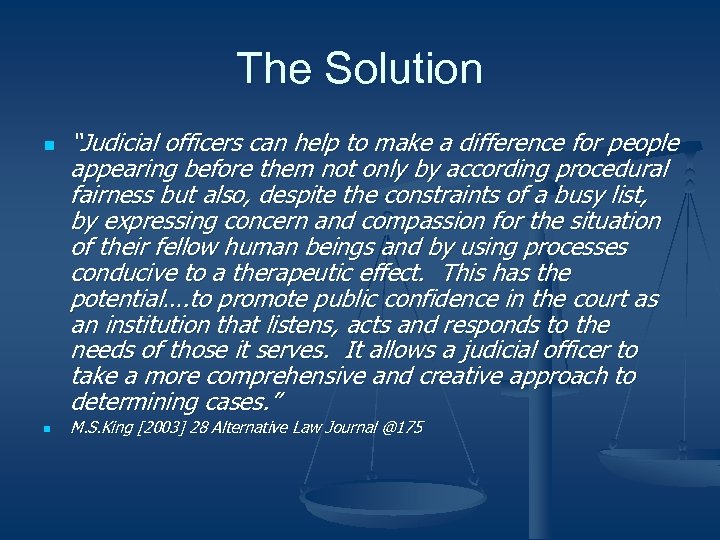 The Solution n n “Judicial officers can help to make a difference for people