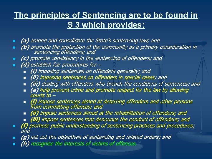 The principles of Sentencing are to be found in S 3 which provides: n