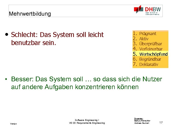 Mehrwertbildung • Schlecht: Das System soll leicht benutzbar sein. 1. 2. 3. 4. 5.
