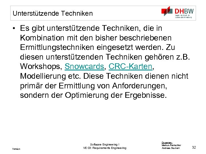 Unterstützende Techniken • Es gibt unterstützende Techniken, die in Kombination mit den bisher beschriebenen