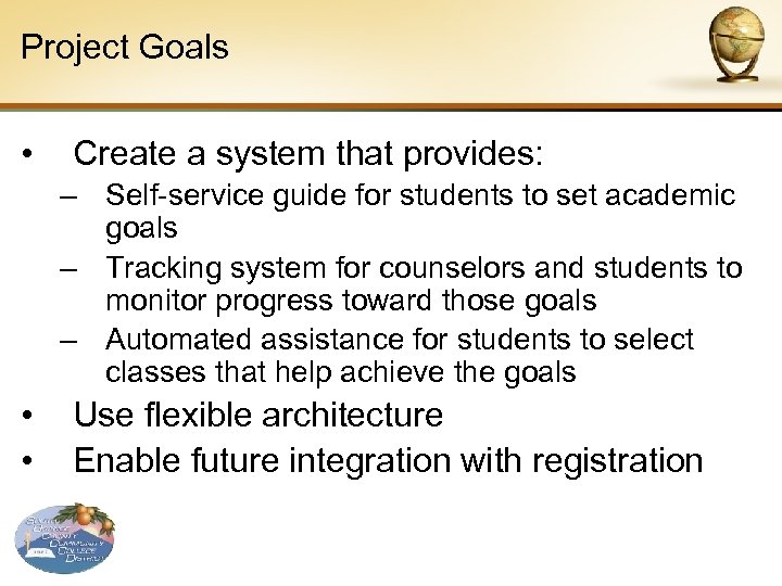 Project Goals • Create a system that provides: – Self-service guide for students to
