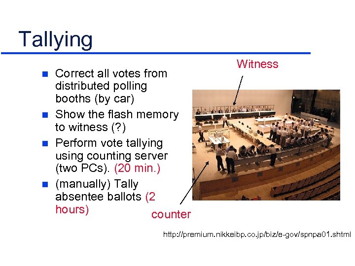 Tallying n n Correct all votes from distributed polling booths (by car) Show the