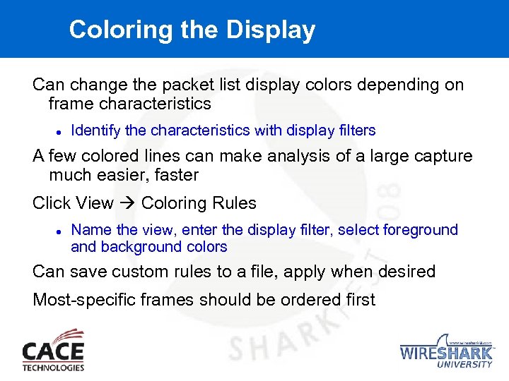 Coloring the Display Can change the packet list display colors depending on frame characteristics