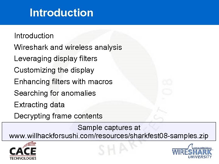 Introduction Wireshark and wireless analysis Leveraging display filters Customizing the display Enhancing filters with