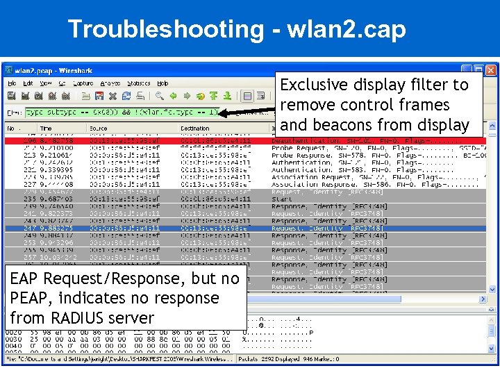 Troubleshooting - wlan 2. cap Exclusive display filter to remove control frames and beacons