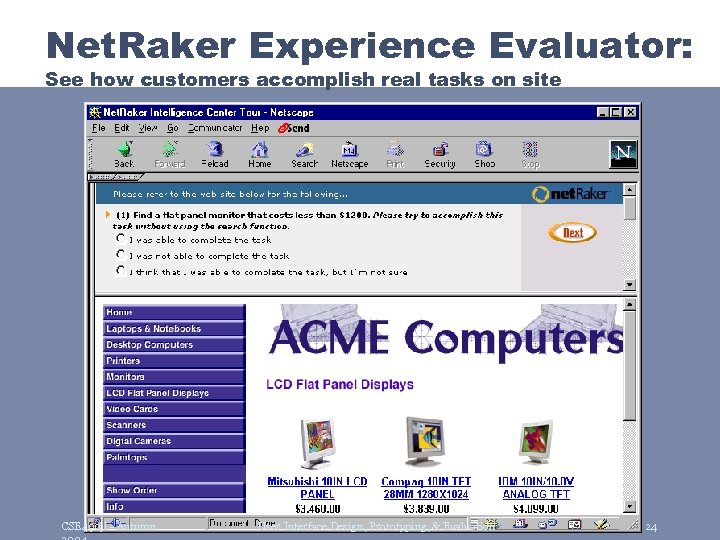 Net. Raker Experience Evaluator: See how customers accomplish real tasks on site CSE 490