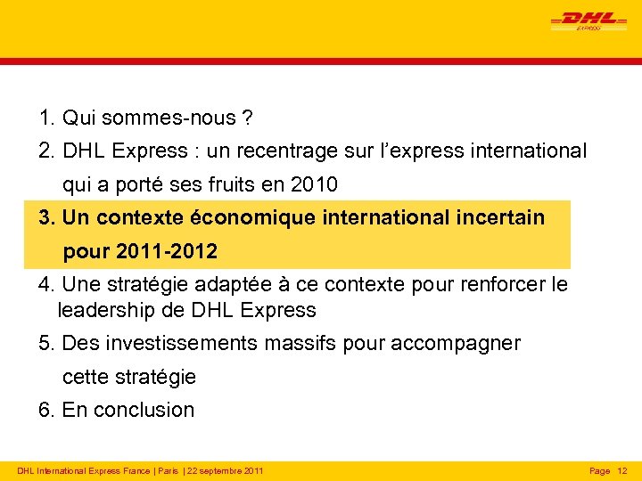 1. Qui sommes-nous ? 2. DHL Express : un recentrage sur l’express international qui