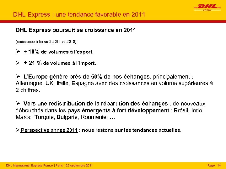 DHL Express : une tendance favorable en 2011 DHL Express poursuit sa croissance en