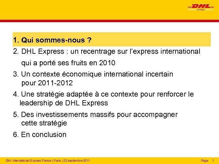 1. Qui sommes-nous ? 2. DHL Express : un recentrage sur l’express international qui