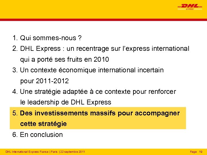 1. Qui sommes-nous ? 2. DHL Express : un recentrage sur l’express international qui