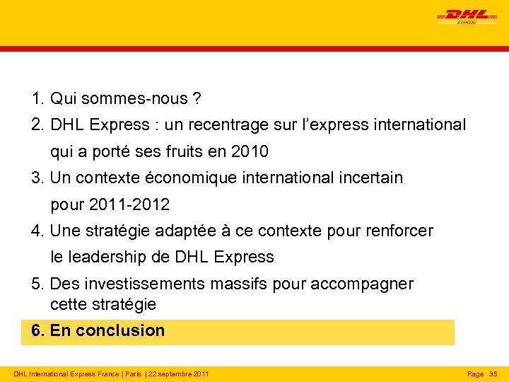 1. Qui sommes-nous ? 2. DHL Express : un recentrage sur l’express international qui