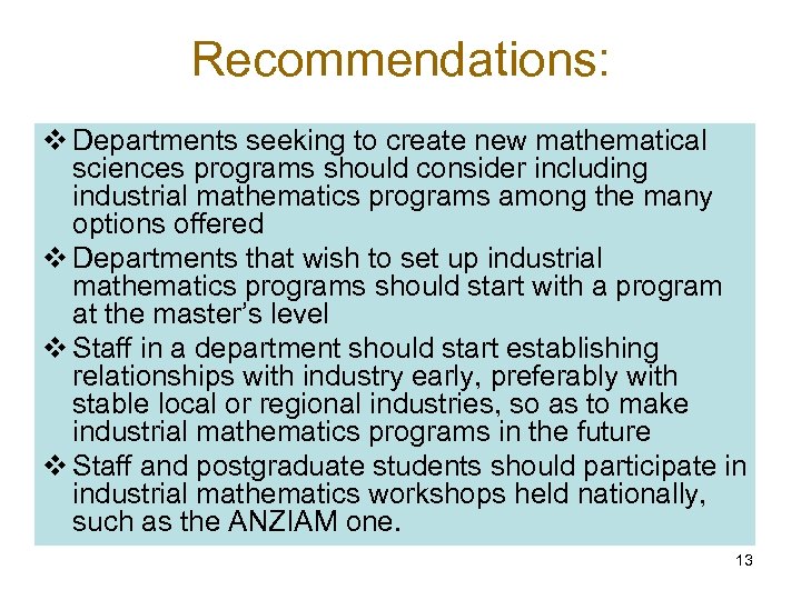 Recommendations: Departments seeking to create new mathematical sciences programs should consider including industrial mathematics