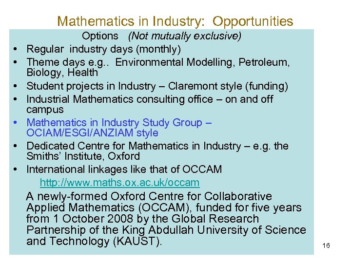 Mathematics in Industry: Opportunities Options (Not mutually exclusive) • Regular industry days (monthly) •
