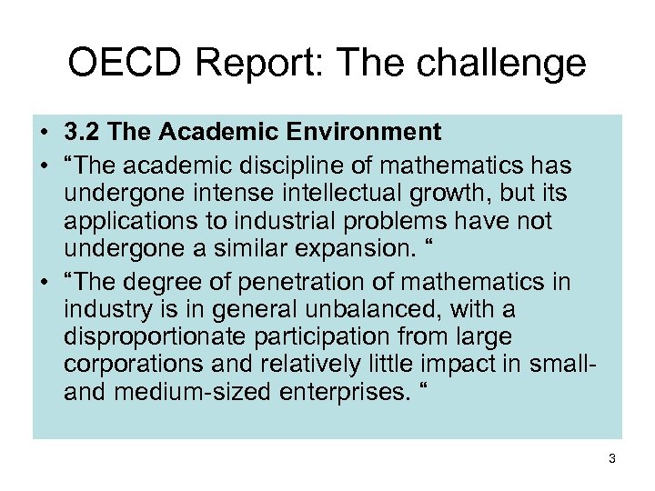 OECD Report: The challenge • 3. 2 The Academic Environment • “The academic discipline