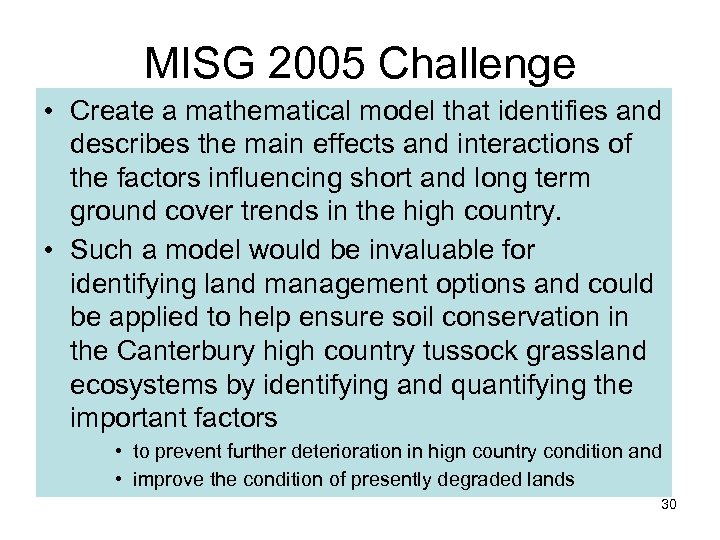 MISG 2005 Challenge • Create a mathematical model that identifies and describes the main