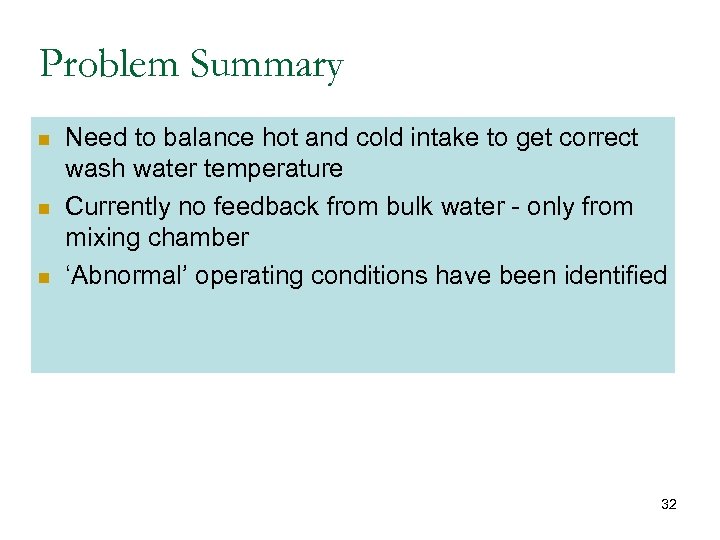 Problem Summary Need to balance hot and cold intake to get correct wash water