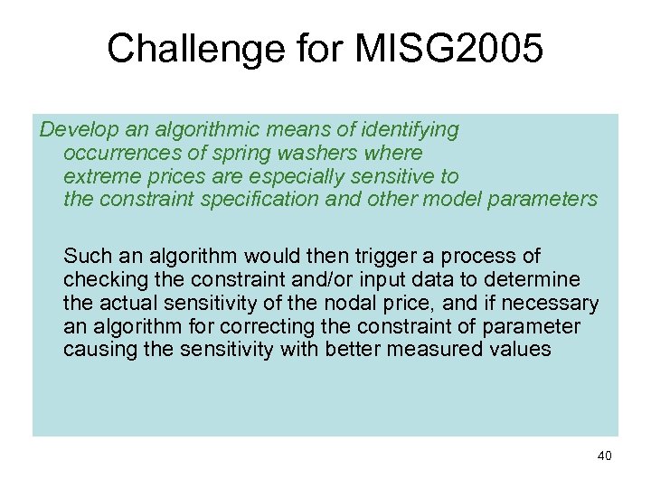 Challenge for MISG 2005 Develop an algorithmic means of identifying occurrences of spring washers