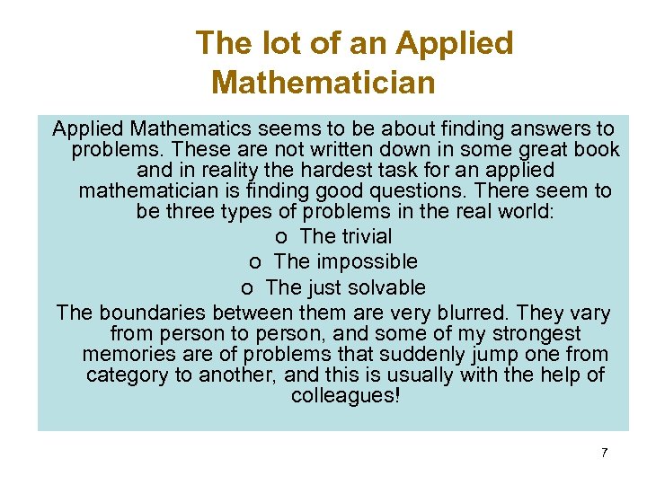 The lot of an Applied Mathematician Applied Mathematics seems to be about finding answers