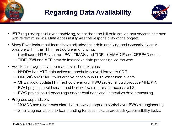 Regarding Data Availability • ISTP required special event archiving, rather than the full data