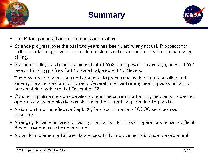 Summary • The Polar spacecraft and instruments are healthy. • Science progress over the