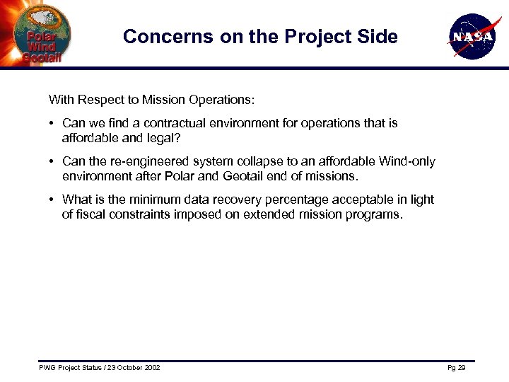 Concerns on the Project Side With Respect to Mission Operations: • Can we find