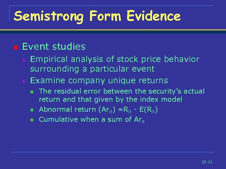 Semistrong Form Evidence n Event studies Ø Ø Empirical analysis of stock price behavior