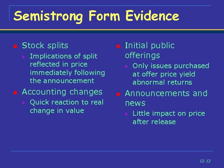 Semistrong Form Evidence n Stock splits Ø n Implications of split reflected in price