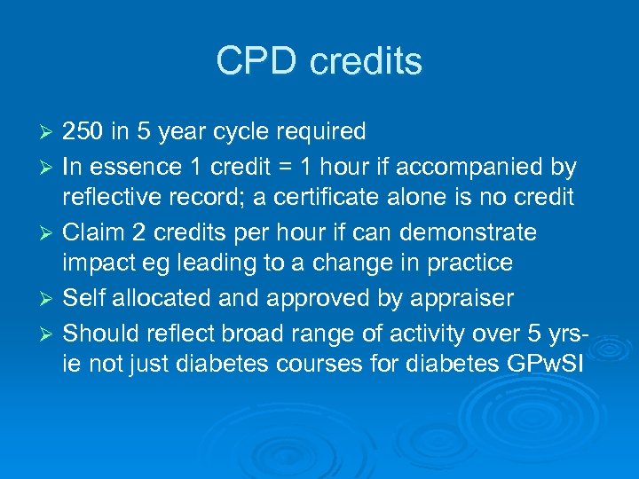 CPD credits 250 in 5 year cycle required Ø In essence 1 credit =