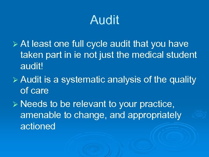 Audit Ø At least one full cycle audit that you have taken part in