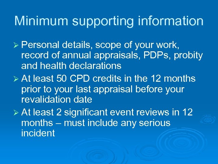 Minimum supporting information Ø Personal details, scope of your work, record of annual appraisals,