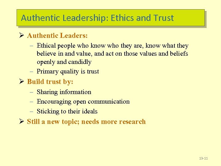 Authentic Leadership: Ethics and Trust Ø Authentic Leaders: – Ethical people who know who