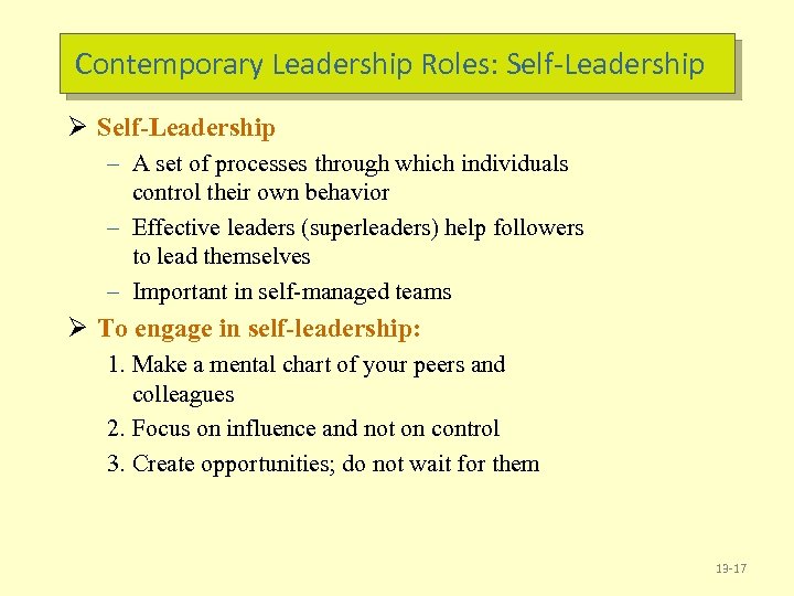 Contemporary Leadership Roles: Self-Leadership Ø Self-Leadership – A set of processes through which individuals