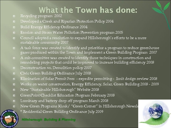 What the Town has done: Recycling program 2002 Developed a Creek and Riparian Protection