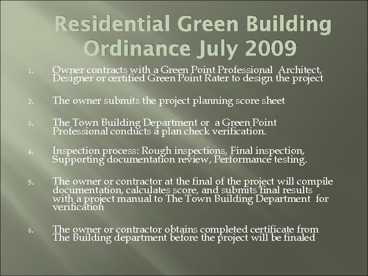 Residential Green Building Ordinance July 2009 1. Owner contracts with a Green Point Professional