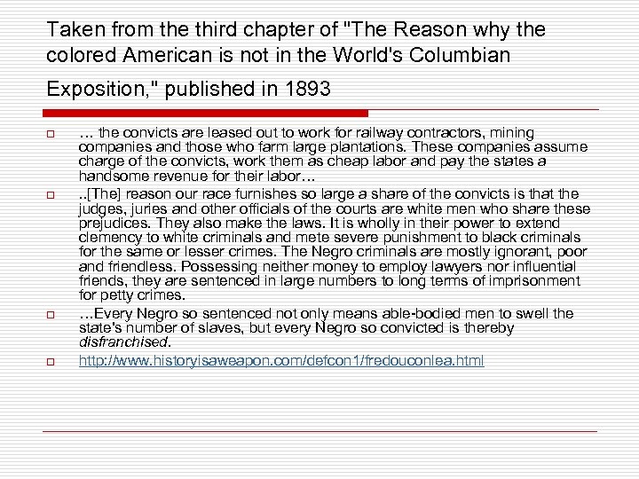 Taken from the third chapter of "The Reason why the colored American is not