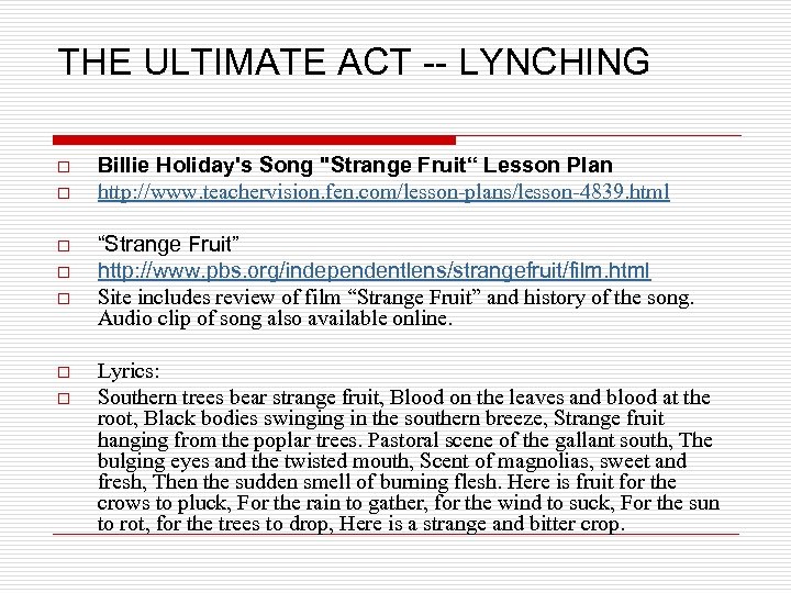 THE ULTIMATE ACT -- LYNCHING o o o o Billie Holiday's Song "Strange Fruit“