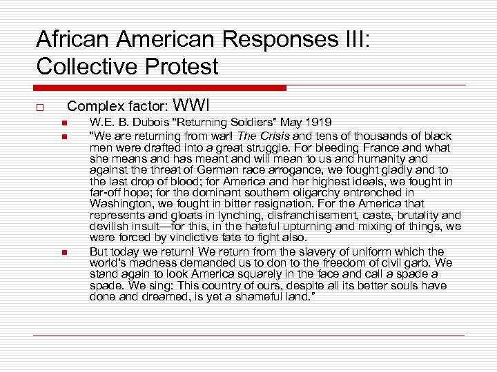 African American Responses III: Collective Protest o Complex factor: WWI n n n W.